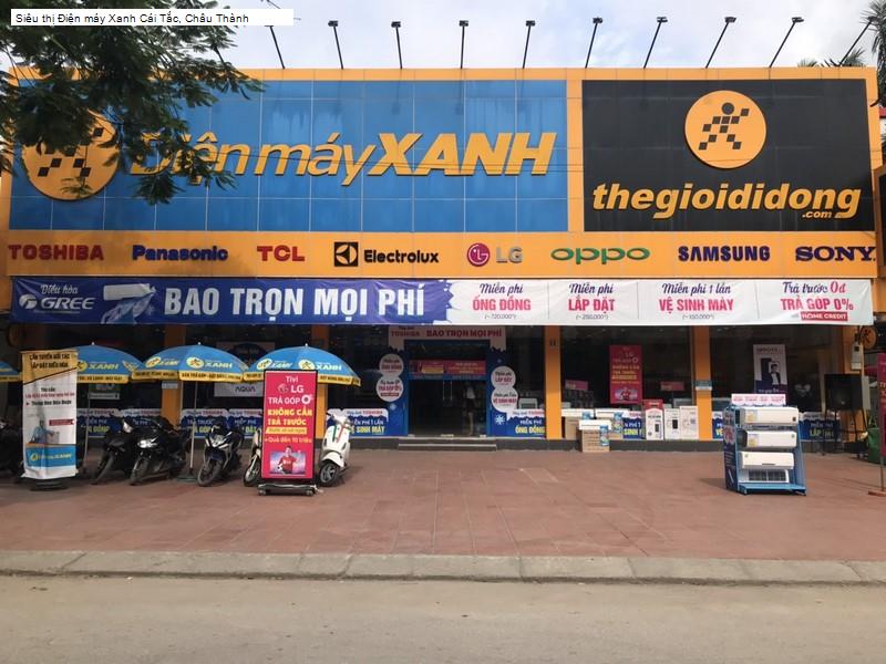 Siêu thị Điện máy Xanh Cái Tắc, Châu Thành