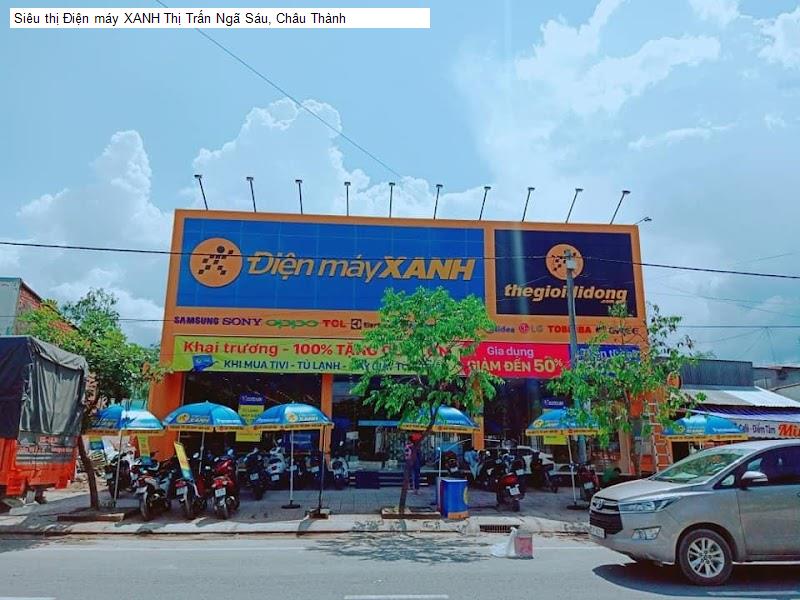 Siêu thị Điện máy XANH Thị Trấn Ngã Sáu, Châu Thành