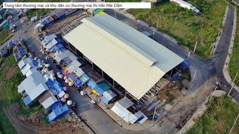 Trung tâm thương mại và khu dân cư thương mại thị trấn Mái Dầm