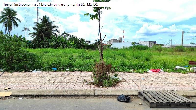 Trung tâm thương mại và khu dân cư thương mại thị trấn Mái Dầm