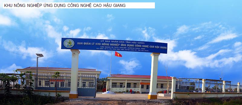 KHU NÔNG NGHIỆP ỨNG DỤNG CÔNG NGHỆ CAO HẬU GIANG