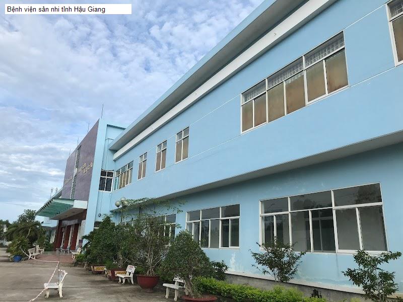 Bệnh viện sản nhi tỉnh Hậu Giang